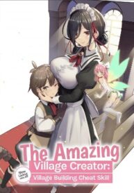 Read Manga The Amazing Village Creator: Slow Living with the Village Building Cheat Skill