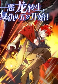 Read Manhua Evil Dragon Is Reincarnated! Revenge Begins at the Age of Five!