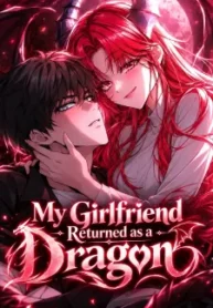 Read Manhwa My Girlfriend Returned as a Dragon
